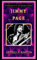 Jimmy Page Therapeutic Coloring Book: Fun, Easy, and Relaxing Coloring Pages for Everyone(0 Jimmy Page Therapeutic Coloring Books)