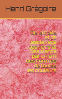 De la traite et de l'esclavage des noirs et des blancs par un ami des hommes de toutes les couleurs
