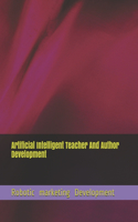 Artificial Intelligent Teacher And Author Development