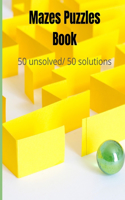 Maze Puzzles Book 50 Unsolved/50 Solutions