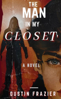 Man in My Closet...