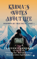 Karma's Notes about Life: Inspired by True Facts - Part 1