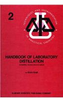 Handbook of Laboratory Distillation: (Techniques and Instrumentation in Analytical Chemistry)