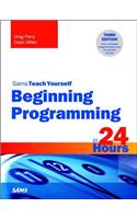 Beginning Programming in 24 Hours, Sams Teach Yourself
