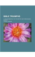 Bible Triumphs; A Jubilee Memorial for the British and Foreign Bible Society