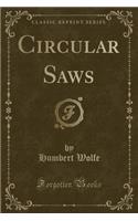 Circular Saws (Classic Reprint)