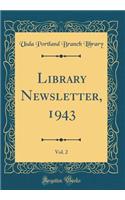 Library Newsletter, 1943, Vol. 2 (Classic Reprint)