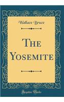 The Yosemite (Classic Reprint)