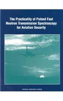 The Practicality of Pulsed Fast Neutron Transmission Spectroscopy for Aviation Security