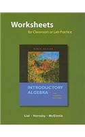 Worksheets for Classroom or Lab Practice for Introductory Algebra