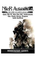 Nier Automata Become as Gods Game, Ps4, Pc, Xbox One, DLC, Achievements, Tips, Cheats, Bosses, Weapons, Guide Unofficial