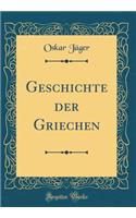 Geschichte der Griechen (Classic Reprint)