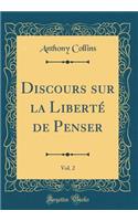 Discours sur la Liberté de Penser, Vol. 2 (Classic Reprint)