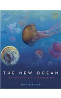 The New Ocean: The Fate of Life in a Changing Sea