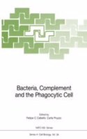 Bacteria, Complement, and the Phagocytic Cell (Nato a S I Series Series H, Cell Biology)