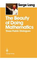 The Beauty of Doing Mathematics: Three Public Dialogues(English)