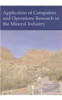 Application of Computers and Operations Research in the Mineral Industry