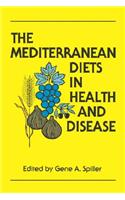 Mediterranean Diets in Health and Disease