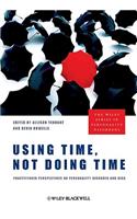 Using Time, Not Doing Time: Practitioner Perspectives on Personality Disorder and Risk