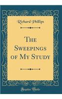 The Sweepings of My Study (Classic Reprint)