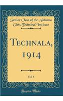 Technala, 1914, Vol. 8 (Classic Reprint)