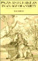 Pagan and Christian in an Age of Anxiety: Some Aspects of Religious Experience from Marcus Aurelius to Constantine(The Wiles Lectures)