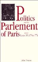 Politics and the Parlement of Paris under Louis XV, 1754–1774