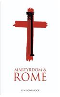 Martyrdom and Rome
