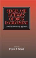 Stages and Pathways of Drug Involvement: Examining the Gateway Hypothesis