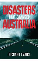 Disasters That Changed Australia