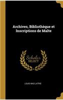 Archives, Bibliothèque et Inscriptions de Malte