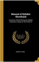 Manual of Syllabic Shorthand
