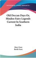 Old Deccan Days Or, Hindoo Fairy Legends Current In Southern India