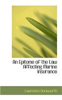 An Epitome of the Law Affecting Marine Insurance