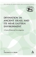 Divination in Ancient Israel and Its Near Eastern Environment