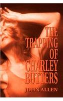 The Trapping of Charley Butters: (English)