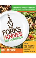 Forks Over Knives: The Cookbook: Over 300 Recipes for Plant-Based Eating All Through the Year