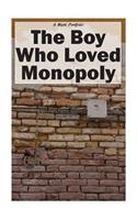Boy Who Loved Monopoly
