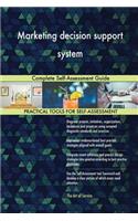 Marketing decision support system Complete Self-Assessment Guide