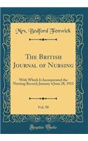 The British Journal of Nursing, Vol. 50: With Which Is Incorporated the Nursing Record; January 4 June 28, 1913 (Classic Reprint)
