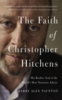The Faith of Christopher Hitchens: The Restless Soul of the World's Most Notorious Atheist(English)
