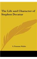 The Life and Character of Stephen Decatur