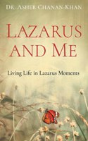 Lazarus and Me: Living Life in Lazarus Moments