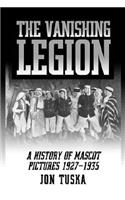 Vanishing Legion a History of Mascot Pictures, 1927-1935