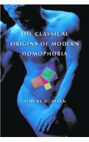 The Classical Origins of Modern Homophobia