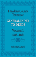 Hawkins County, Tennessee General Index to Deeds, Volume 1, 1788-1861