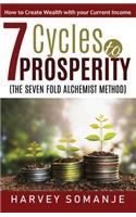 Seven Cycles to Prosperity - How to Create Wealth With Your Current Income