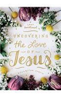 Uncovering the Love of Jesus