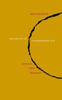 Poetics of Unremembered Acts