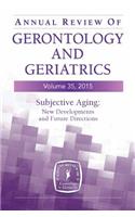 Annual Review of Gerontology and Geriatrics, Volume 35, 2015